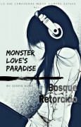 Monster Love's Paradise - Bosque Retorcido